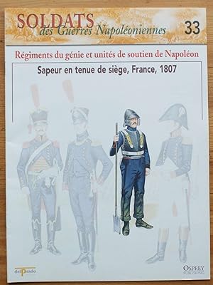 Soldats des guerres napoléoniennes - Numéro 33 -Régiments du génie et unités de soutien de Napolé...