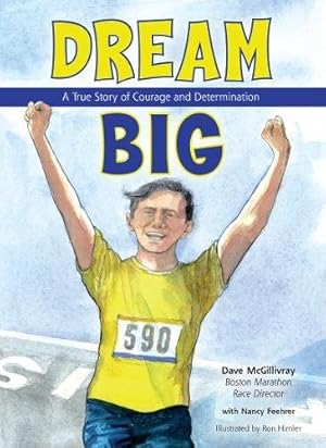 Immagine del venditore per Dream Big: A True Story of Courage and Determination by McGillivray, Dave, Feehrer, Nancy [Hardcover ] venduto da booksXpress