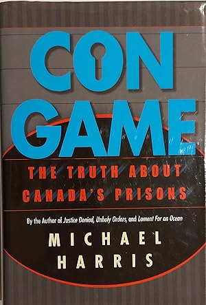 Seller image for Con Game: The Truth About Canada's Prisons for sale by Mister-Seekers Bookstore