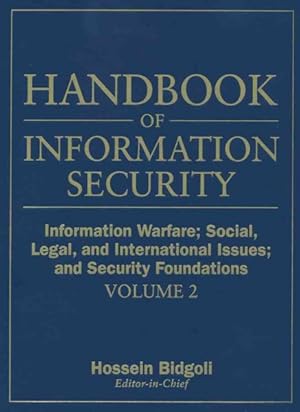 Seller image for Handbook of Information Security : Information Warfare; Social, Legal, And International Issues; And Security Foundations for sale by GreatBookPricesUK