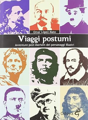 Bild des Verkufers fr Viaggi postumi. Avventure post-mortem dei personaggi illustri zum Verkauf von Libro Co. Italia Srl
