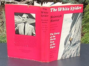 Image du vendeur pour The White Spider. The Story of the North Face of the Eiger. 1960 FIRST EDITION --- SIGNED By Harrer & By Heckmair. mis en vente par JP MOUNTAIN BOOKS
