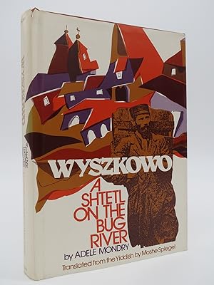 WYSZKOWO, A SHTETL ON THE BUG RIVER