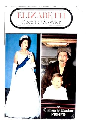 Seller image for Elizabeth Queen and Mother for sale by World of Rare Books