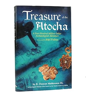 Imagen del vendedor de TREASURE OF THE ATOCHA A Four Hundred Million Dollar Archaeological Adventure a la venta por Rare Book Cellar