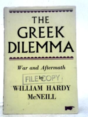 Seller image for The Greek Dilemma. War and Aftermath for sale by World of Rare Books