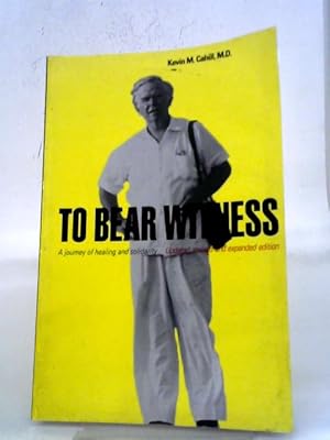 Image du vendeur pour To Bear Witness: A Journey Of Healing And Solidarity (International Humanitarian Affairs): Updated, Revised, And Expanded Edition mis en vente par World of Rare Books