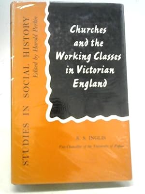 Bild des Verkufers fr Churches and The Working Classes in Victorian England zum Verkauf von World of Rare Books