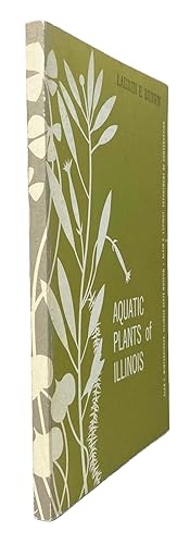 Aquatic Plants of Illinois: An illustrated manual including species submersed, floating and some ...