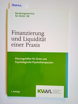 Finanzierung und Liquidität einer Praxis Beratungsservice für Ärzte 06 / Planungshilfen für Ärzte...