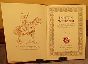 Immagine del venditore per Fighting Indians! In the Seventh United States Cavalry, Custer's Favorite Regiment venduto da M and N Books and Treasures