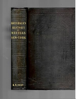 A HISTORY OF THE PURCHASE AND SETTLEMENT OF WESTERN NEW YORKAND IF THE RISE , PROGRESS, AND PRESE...