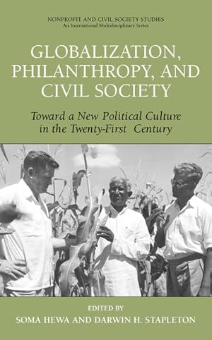 Bild des Verkufers fr Globalization, Philanthropy, and Civil Society: Toward a New Political Culture in the Twenty-First Century (Nonprofit and Civil Society Studies). zum Verkauf von Antiquariat Thomas Haker GmbH & Co. KG