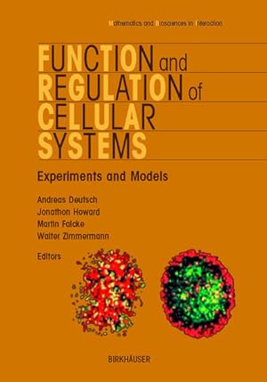 Imagen del vendedor de Function and Regulation of Cellular Systems. (=Mathematics and Biosciences in Interaction). a la venta por Antiquariat Thomas Haker GmbH & Co. KG