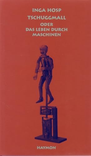 Seller image for Tschuggmall oder Das Leben durch Maschinen for sale by Versandantiquariat Nussbaum