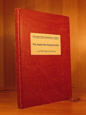 Der ungerechte Bürgermeister. Danziger Novellen (= Kleine Danziger Buchreihe, Band 1).