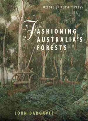 Seller image for Fashioning Australia's Forests for sale by Fine Print Books (ABA)
