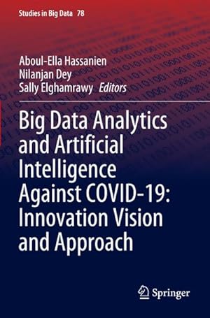 Bild des Verkufers fr Big Data Analytics and Artificial Intelligence Against COVID-19: Innovation Vision and Approach zum Verkauf von AHA-BUCH GmbH