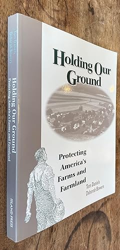 Seller image for Holding Our Ground; Protecting America's Farms and Farmland for sale by DogStar Books