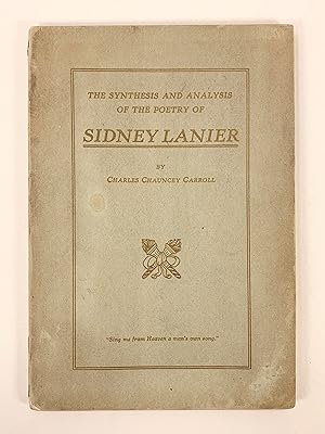 Bild des Verkufers fr The Synthesis and Analysis of the Poetry of Sidney Lanier zum Verkauf von Old New York Book Shop, ABAA