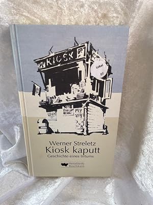 Seller image for Kiosk kaputt : Geschichte eines Irrtums ; Roman. Geschichte eines Irrtums for sale by Antiquariat Jochen Mohr -Books and Mohr-