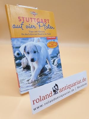 Seller image for Stuttgart auf vier Pfoten: Tipps und Adressen fr das Leben in der Stadt mit dem Hund for sale by Roland Antiquariat UG haftungsbeschrnkt