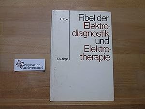 Fibel der Elektrodiagnostik und Elektrotherapie. von