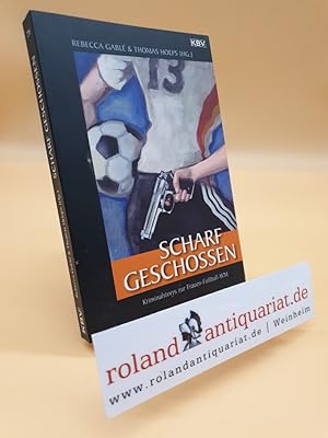 Scharf geschossen: Die Krimi-Anthologie zur Frauen-Fußball-WM 2011 (KBV-Krimi)