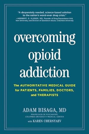 Seller image for Overcoming opioid addiction : The Authoritative Medical Guide for Patients, Families, Doctors, and Therapists for sale by GreatBookPrices