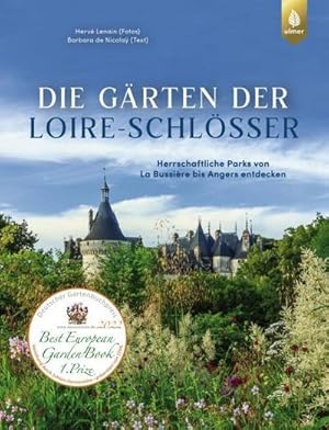 Bild des Verkufers fr Die Grten der Loire-Schlsser zum Verkauf von Rheinberg-Buch Andreas Meier eK