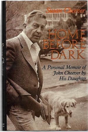 Imagen del vendedor de Home Before Dark. A personal memoir of John Cheever by his daughter. a la venta por City Basement Books