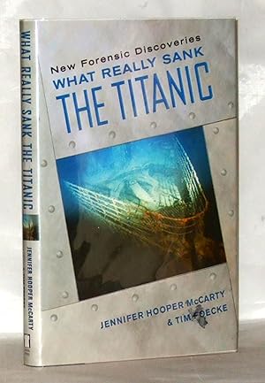 Seller image for What Really Sank the Titanic: New Forensic Discoveries for sale by James Hulme Books