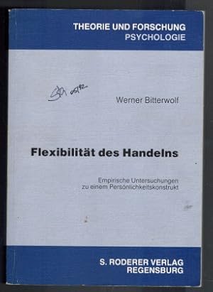 Flexibilität des Handelns: empirische Untersuchungen zu einem Persönlichkeitskonstrukt Theorie un...