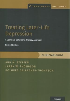 Image du vendeur pour Treating Later-Life Depression : A Cognitive-Behavioral Therapy Approach, Clinician Guide mis en vente par GreatBookPrices