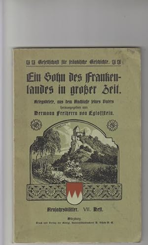 Seller image for Ein Sohn des Frankenlandes in groer Zeit; Kriegsbriefe aus d. Nachlasse seines Vaters herausg. von Hermann Freiherr von Egloffstein. for sale by Elops e.V. Offene Hnde