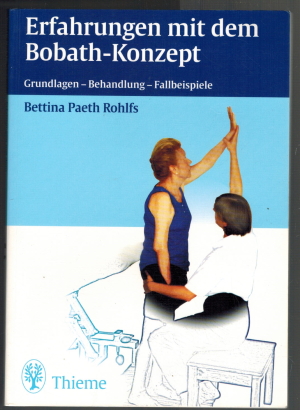 Erfahrungen mit dem Bobath-Konzept: Grundlagen, Behandlung, Fallbeispiele