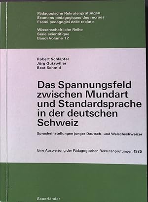 Seller image for Das Spannungsfeld zwischen Mundart und Standardsprache in der deutschen Schweiz : Spracheinstellungen junger Deutsch- und Welschschweizer ; eine Auswertung der pdagogischen Rekrutenprfungen 1985. Pdagogische Rekrutenprfungen ; Bd. 12 for sale by books4less (Versandantiquariat Petra Gros GmbH & Co. KG)