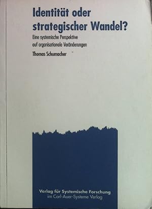 Bild des Verkufers fr Identitt oder strategischer Wandel? : eine systemische Perspektive auf organisationale Vernderungen. zum Verkauf von books4less (Versandantiquariat Petra Gros GmbH & Co. KG)