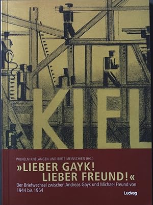 Bild des Verkufers fr Lieber Gayk! Lieber Freund!" : der Briefwechsel zwischen Andreas Gayk und Michael Freund von 1944 bis 1954. Gesellschaft fr Kieler Stadtgeschichte: Sonderverffentlichungen der Gesellschaft fr Kieler Stadtgeschichte ; Band 78 zum Verkauf von books4less (Versandantiquariat Petra Gros GmbH & Co. KG)