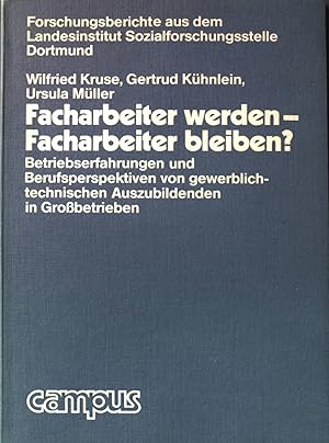 Seller image for Facharbeiter werden - Facharbeiter bleiben? : Betriebserfahrungen und Berufsperspektiven von gewerblich-technischen Auszubildenden in Grossbetrieben. Forschungsberichte aus dem Landesinstitut Sozialforschungsstelle Dortmund for sale by books4less (Versandantiquariat Petra Gros GmbH & Co. KG)