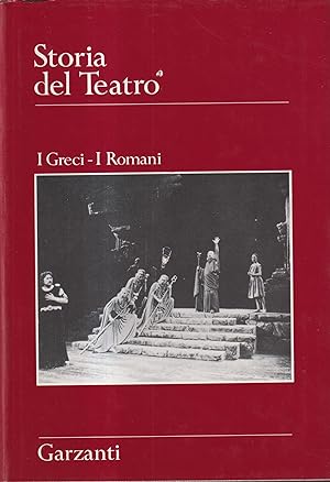 Storia del Teatro. 5 voll. I Greci - I Romani - Dall'Impero romano all'umanesimo - Il Cinquecento...
