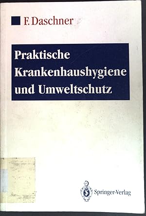 Image du vendeur pour Praktische Krankenhaushygiene und Umweltschutz. mis en vente par books4less (Versandantiquariat Petra Gros GmbH & Co. KG)