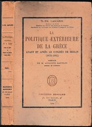La politique extérieure de la Grèce avant et après le Congrès de Berlin (1875-1881). Préf. August...
