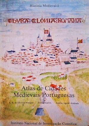 ATLAS DE CIDADES MEDIEVAIS PORTUGUESAS (SÉCULOS XII-XV).