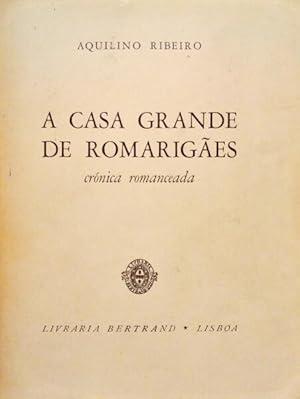A CASA GRANDE DE ROMARIGÃES.