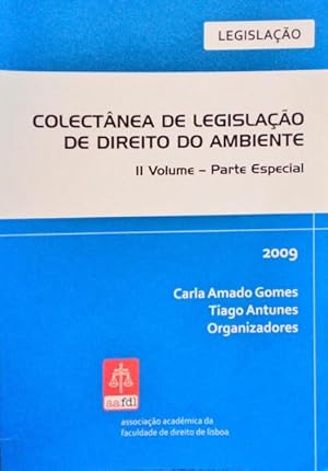 COLECTÂNEA DE LEGISLAÇÃO DE DIREITO DO AMBIENTE. [II VOLUME].