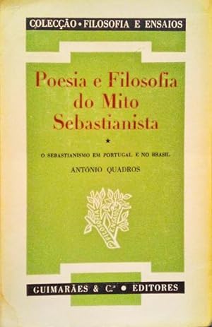 POESIA E FILOSOFIA DO MITO SEBASTIANISTA. [2 VOLS.]