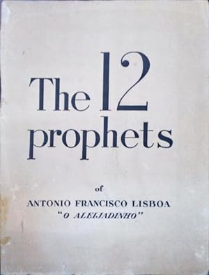 THE 12 PROPHETS OF ANTONIO FRANCISCO LISBOA, O ALEIJADINHO.