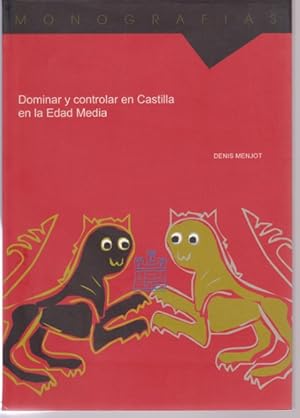 Image du vendeur pour DOMINAR Y CONTROLAR EN CASTILLA EN LA EDAD MEDIA mis en vente par LIBRERIA TORMOS