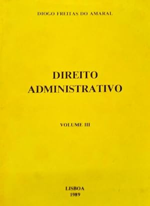 DIREITO ADMINISTRATIVO. [VOL. III]